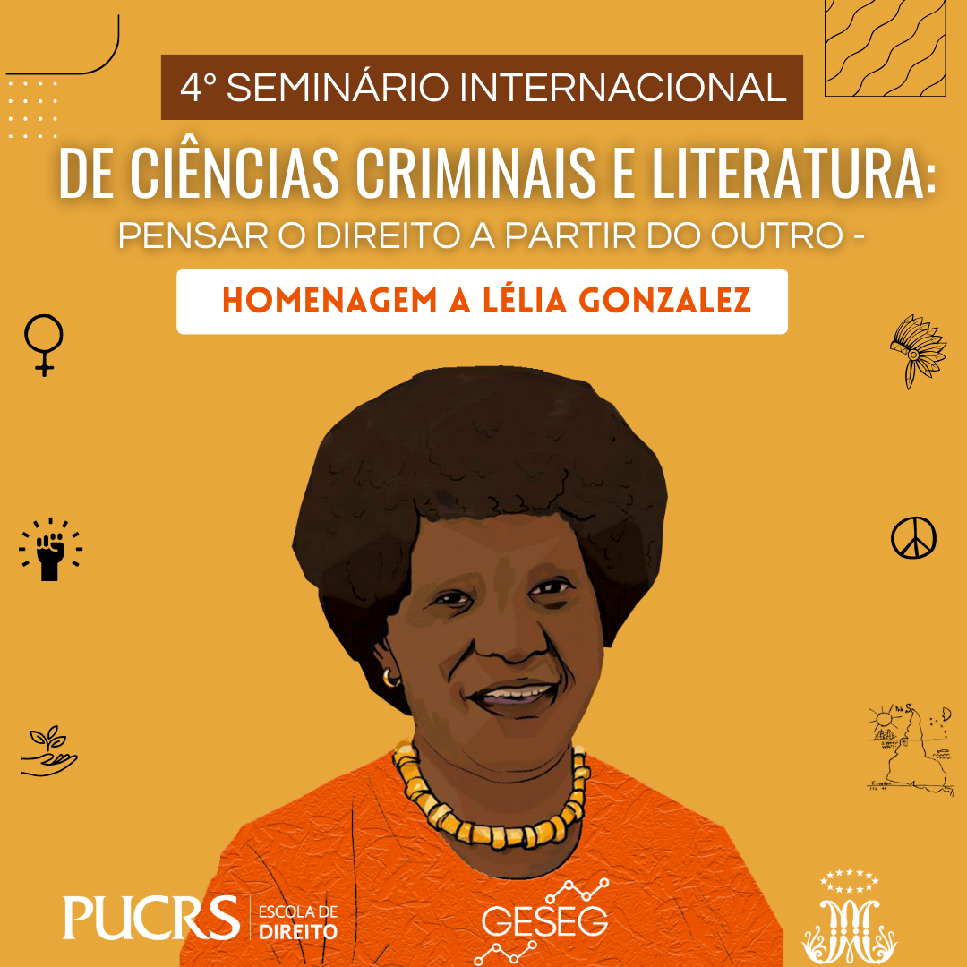 4º Seminário Internacional de Ciências Criminais e Literatura: pensar o Direito a partir do Outro – homenagem a Lélia Gonzales